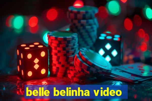 belle belinha video
