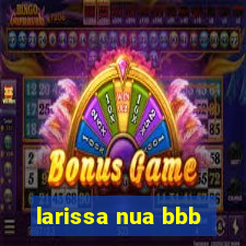 larissa nua bbb