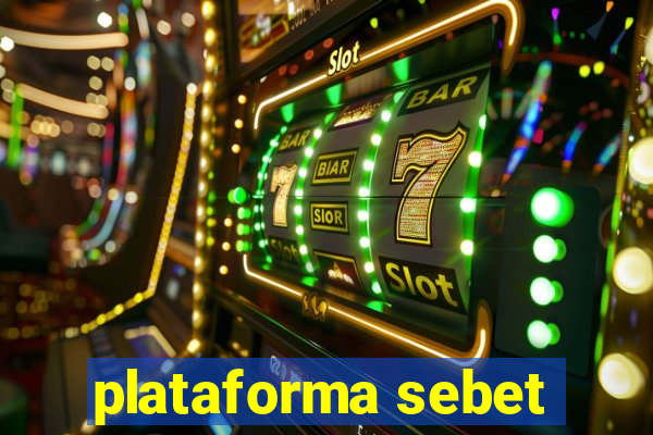 plataforma sebet