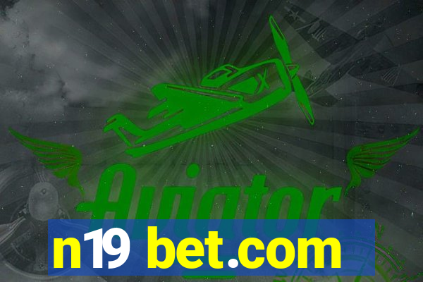 n19 bet.com