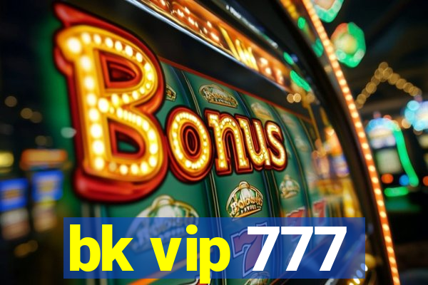 bk vip 777