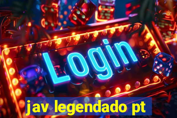 jav legendado pt