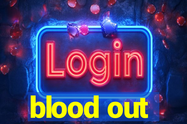 blood out