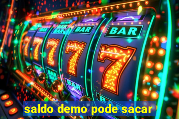 saldo demo pode sacar