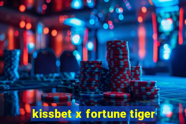 kissbet x fortune tiger
