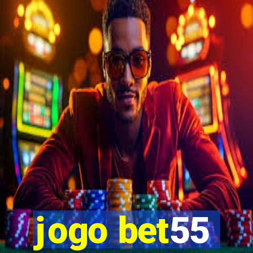 jogo bet55