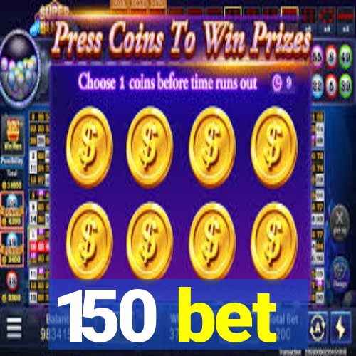 150 bet