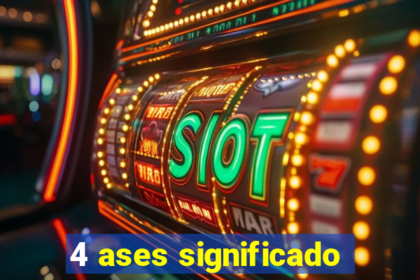 4 ases significado
