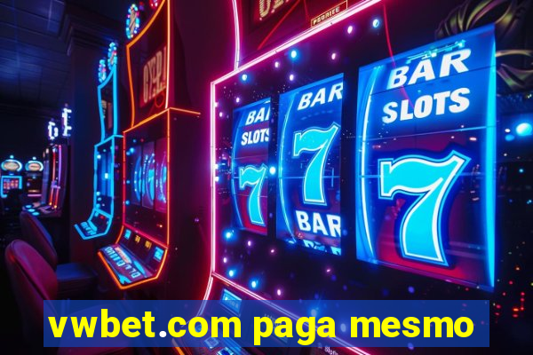 vwbet.com paga mesmo