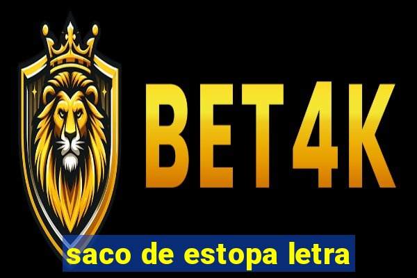 saco de estopa letra