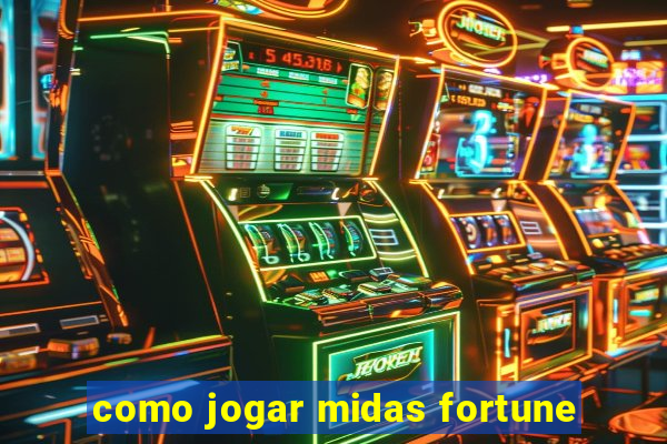 como jogar midas fortune