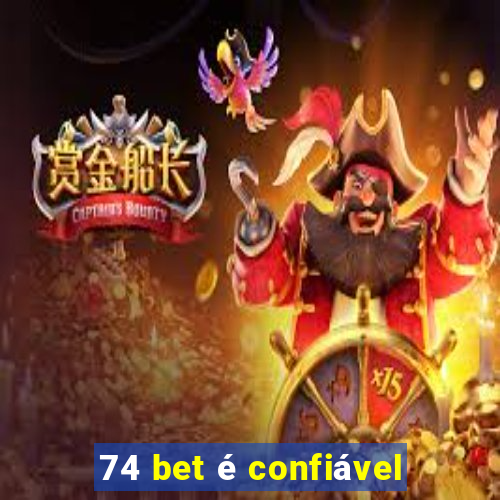 74 bet é confiável