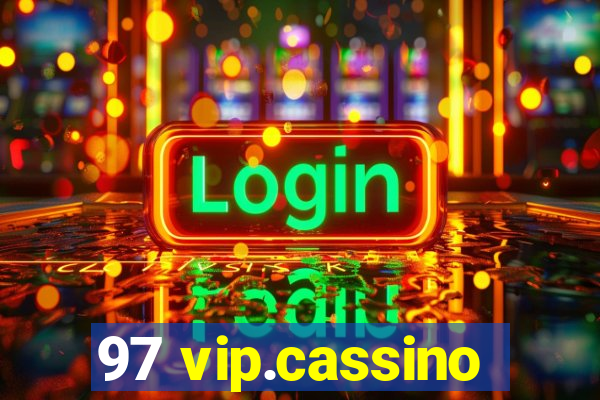 97 vip.cassino
