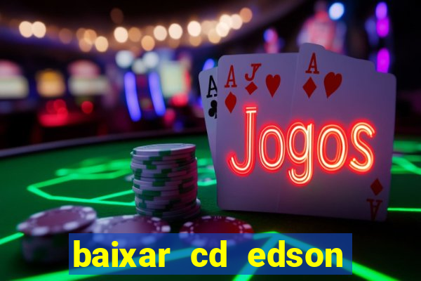 baixar cd edson gomes as 50 melhores