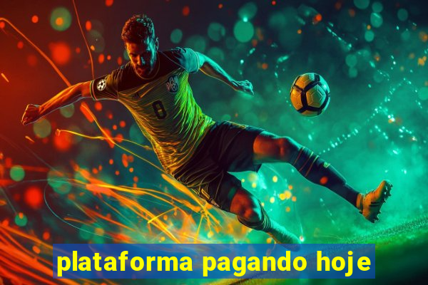 plataforma pagando hoje