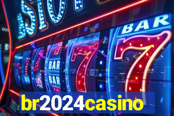 br2024casino