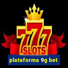 plataforma 9g bet