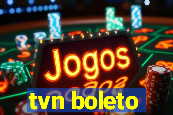 tvn boleto