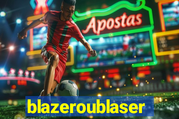 blazeroublaser