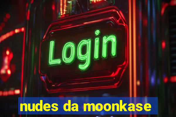 nudes da moonkase