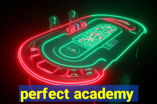 perfect academy