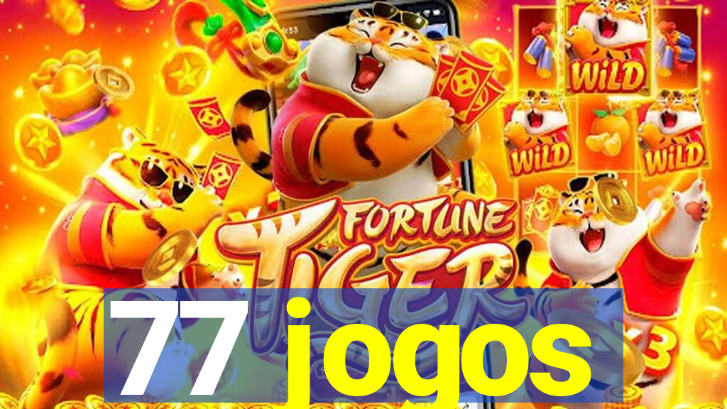 77 jogos