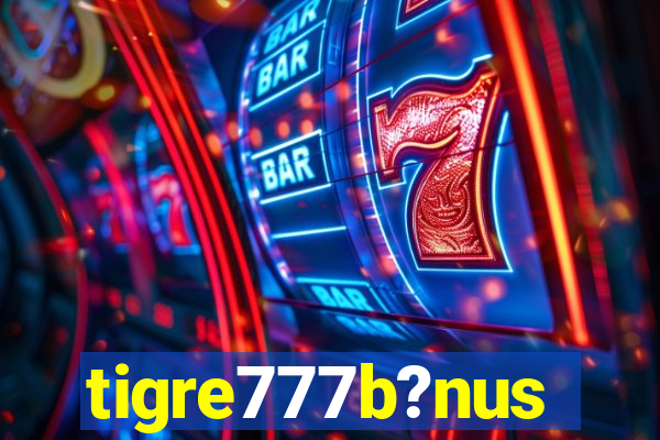 tigre777b?nus