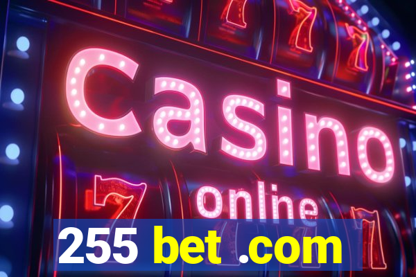 255 bet .com