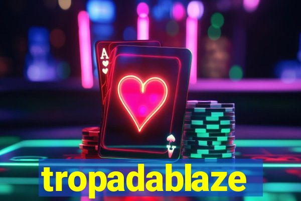 tropadablaze