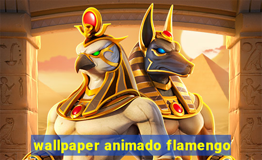 wallpaper animado flamengo