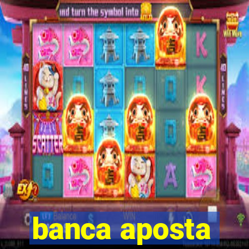 banca aposta