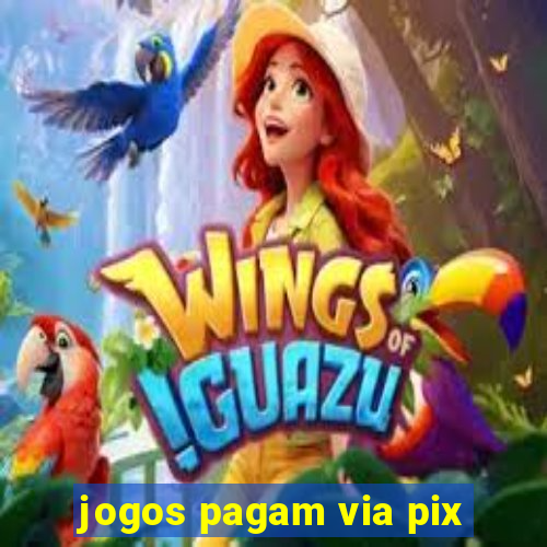 jogos pagam via pix
