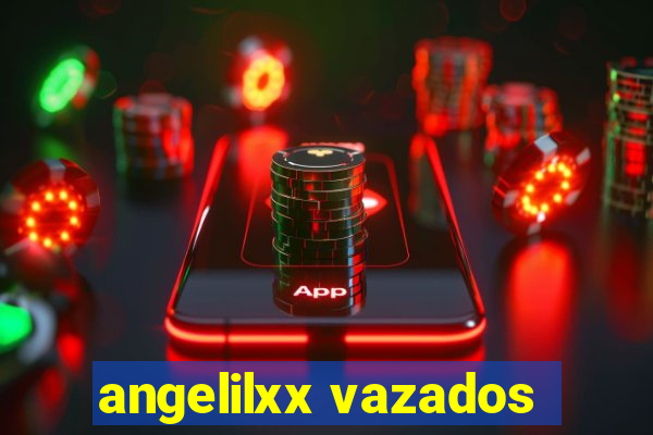 angelilxx vazados