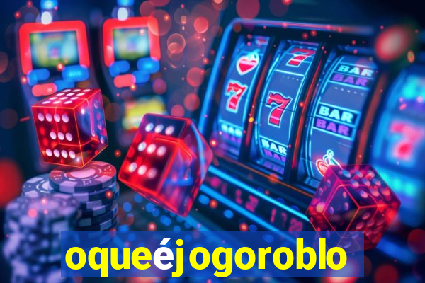 oqueéjogoroblox