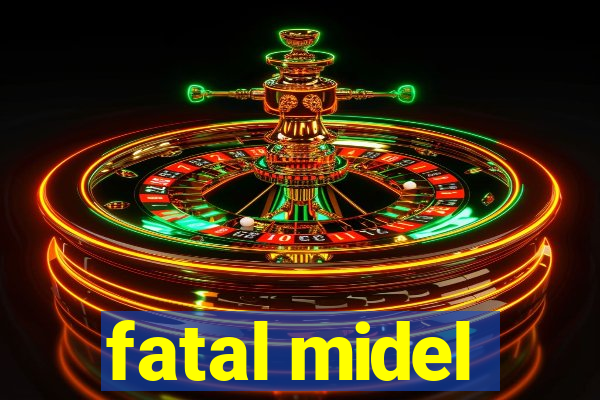 fatal midel