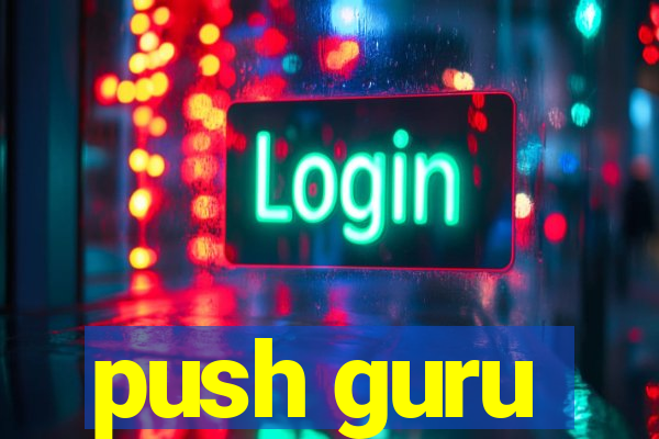 push guru
