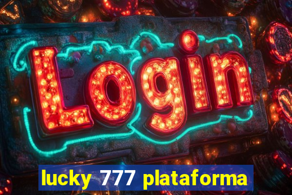 lucky 777 plataforma
