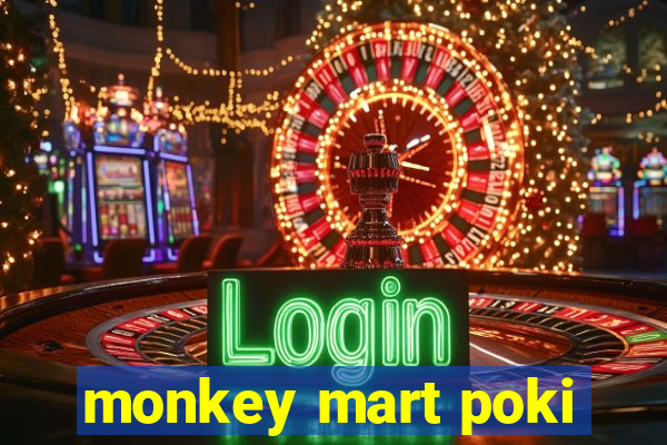 monkey mart poki