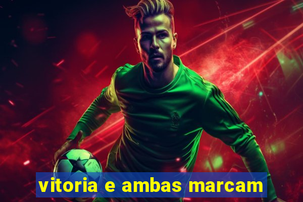 vitoria e ambas marcam