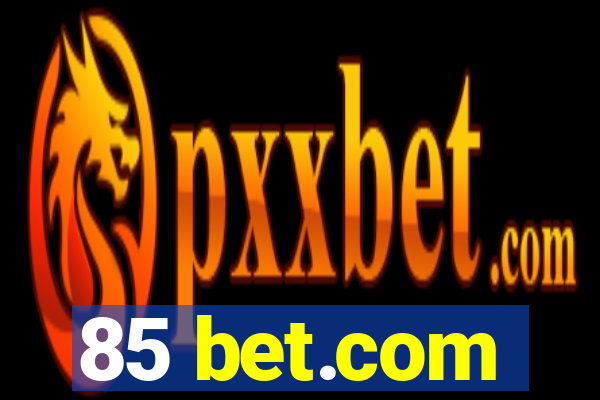 85 bet.com