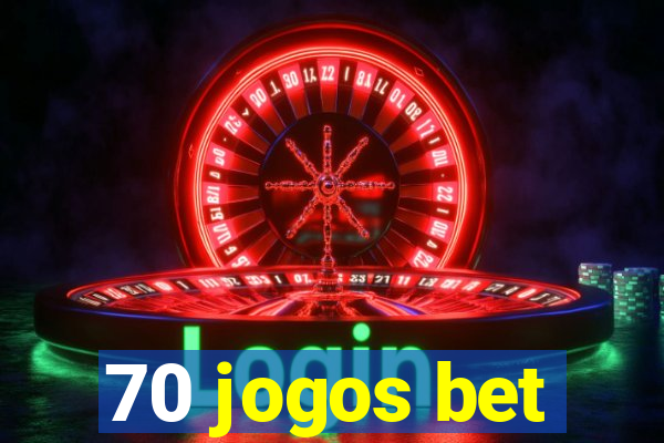 70 jogos bet