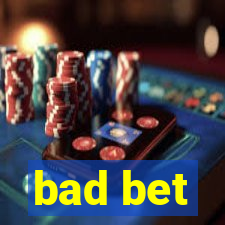 bad bet