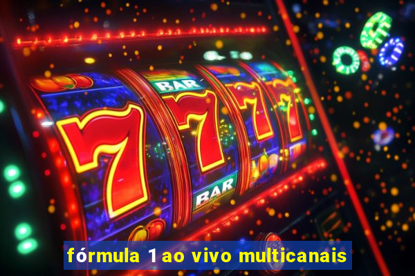 fórmula 1 ao vivo multicanais