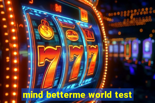 mind betterme world test