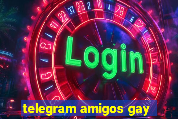 telegram amigos gay