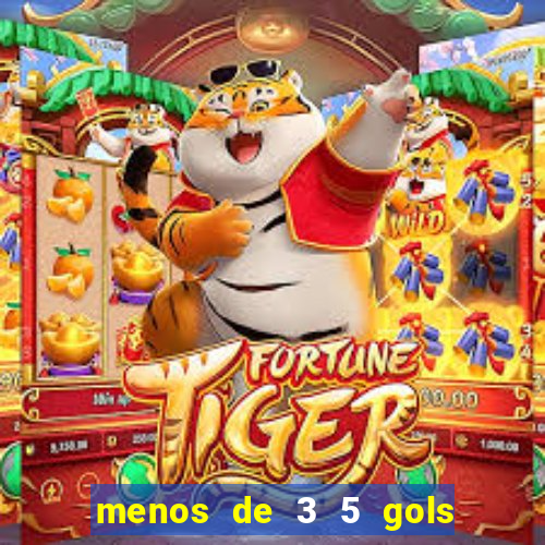 menos de 3 5 gols o que significa