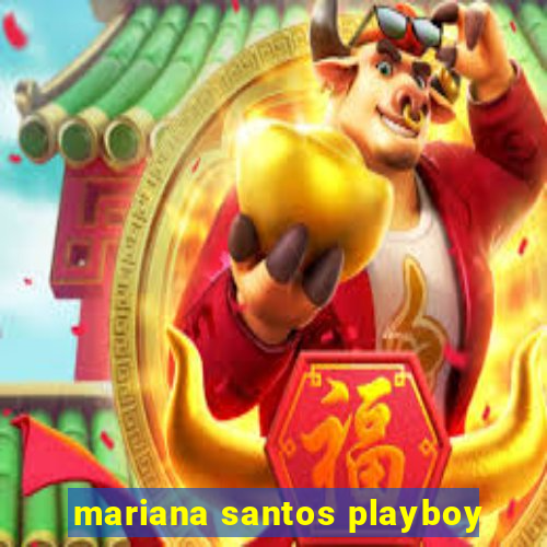 mariana santos playboy