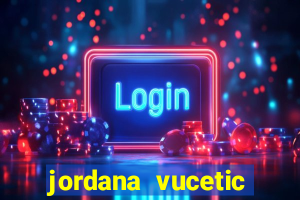 jordana vucetic vazados +18
