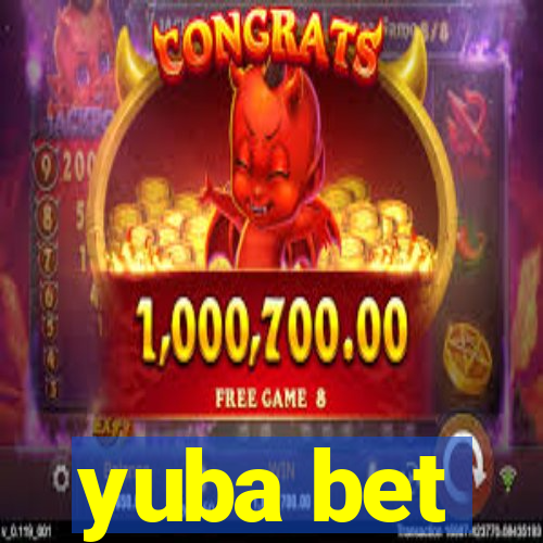 yuba bet