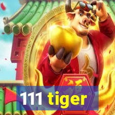 111 tiger